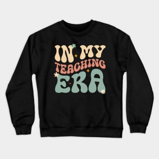 In My Teaching Era Groovy Wavy Retro Teacher Back To School Crewneck Sweatshirt